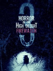 پوستر رسمی فیلم Horror in the High Desert 3: Firewatch (2024)